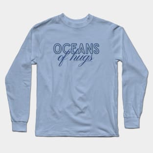 Oceans of hugs Long Sleeve T-Shirt